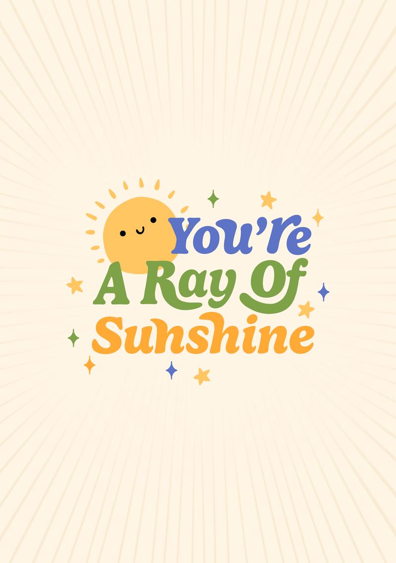 You're a Ray of Sunshine
