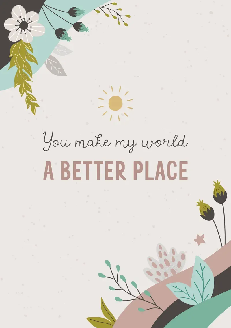You Make My World a Better Place